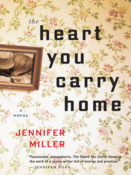 Title details for The Heart You Carry Home by Jennifer Miller - Available